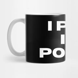 I Pee in Pools. Funny  Party Phrase, Embarassing Phrase, Humor and Joke Comment Mug